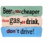 Preview: Albesia Holzschild BEER IS NOW CHEAPER THAN GAS... 30x44 cm
