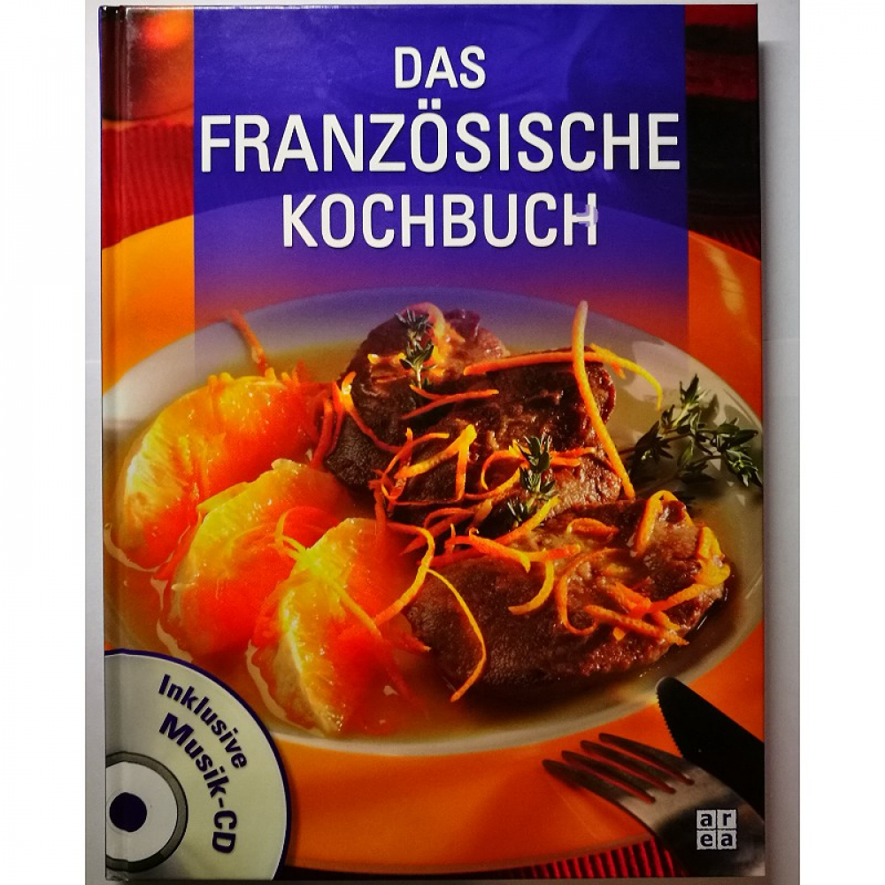 Kochbuch FRANKREICH Buch & Musik CD, Das Französische Kochbuch