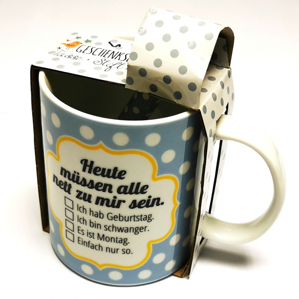 Kaffeetasse TASSE & STIFT Heute müssen alle nett zu mir sein Keramik