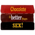 Albesia Holzschild CHOCOLATE IS BETTER THAN SEX! 30x44 cm
