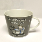 Kaffeetasse Tasse WIE SCHÖN WÄRE DIESER JOB OHNE ARBEIT grau Keramik